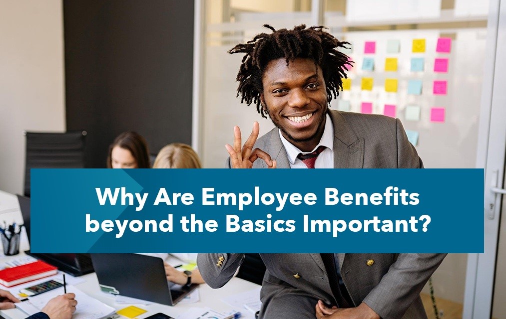 why employee benefits are important | Passport Unlimited, Inc.